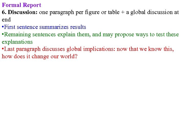 Formal Report 6. Discussion: one paragraph per figure or table + a global discussion