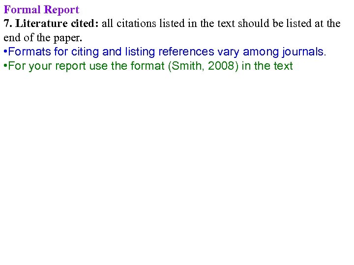 Formal Report 7. Literature cited: all citations listed in the text should be listed