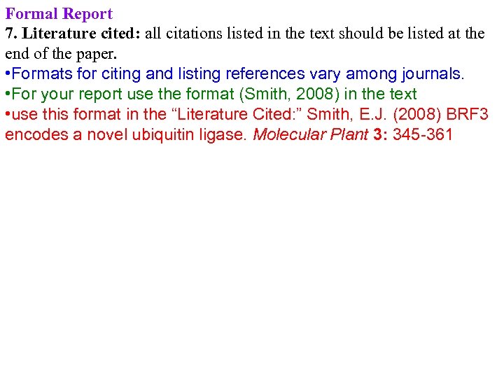 Formal Report 7. Literature cited: all citations listed in the text should be listed