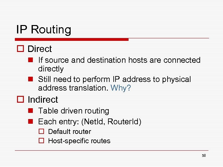IP Routing o Direct n If source and destination hosts are connected directly n