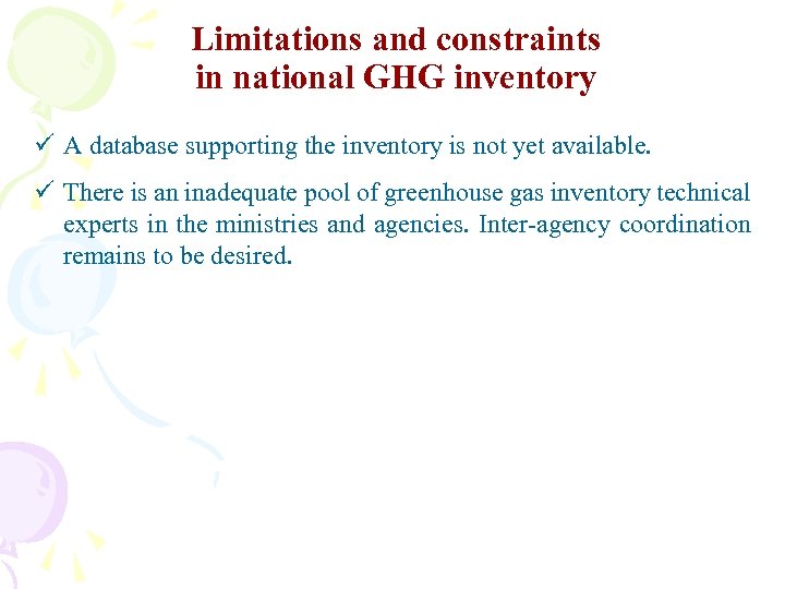 Limitations and constraints in national GHG inventory ü A database supporting the inventory is
