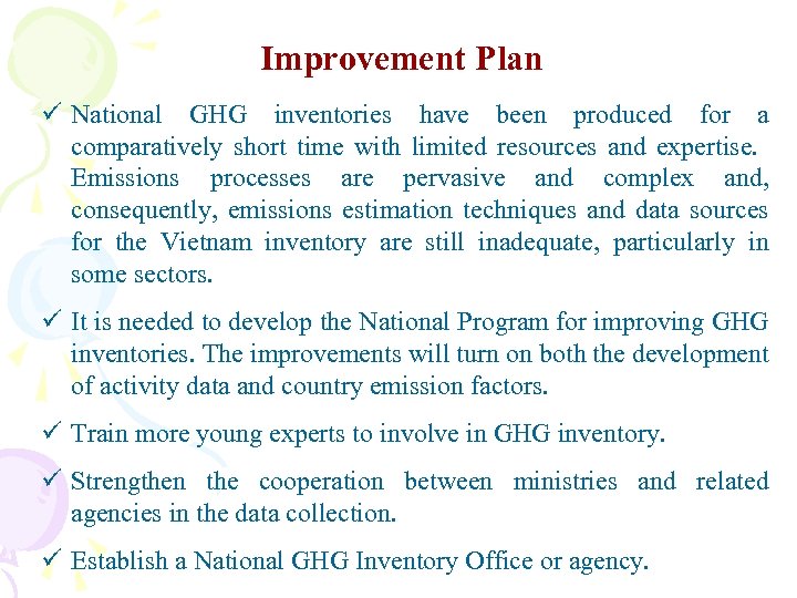 Improvement Plan ü National GHG inventories have been produced for a comparatively short time