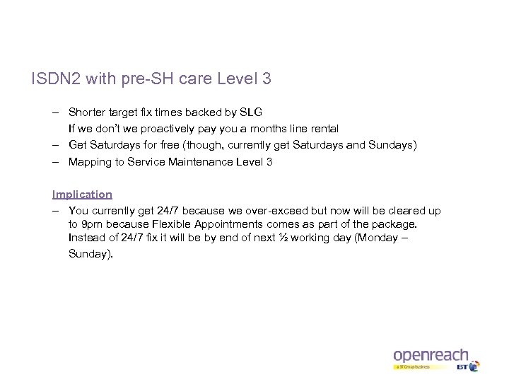 ISDN 2 with pre-SH care Level 3 – Shorter target fix times backed by