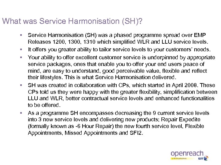 What was Service Harmonisation (SH)? § § § Service Harmonisation (SH) was a phased