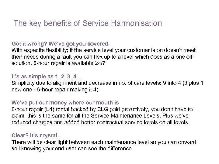 The key benefits of Service Harmonisation Got it wrong? We’ve got you covered With