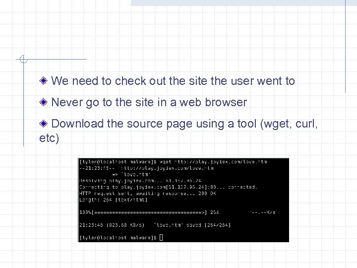 We need to check out the site the user went to Never go to