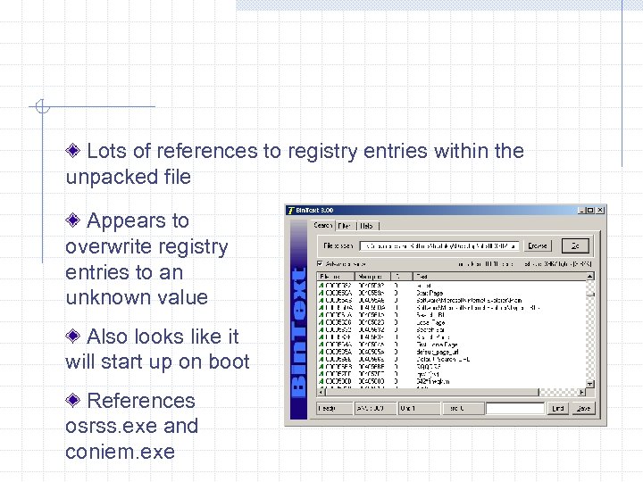Lots of references to registry entries within the unpacked file Appears to overwrite registry