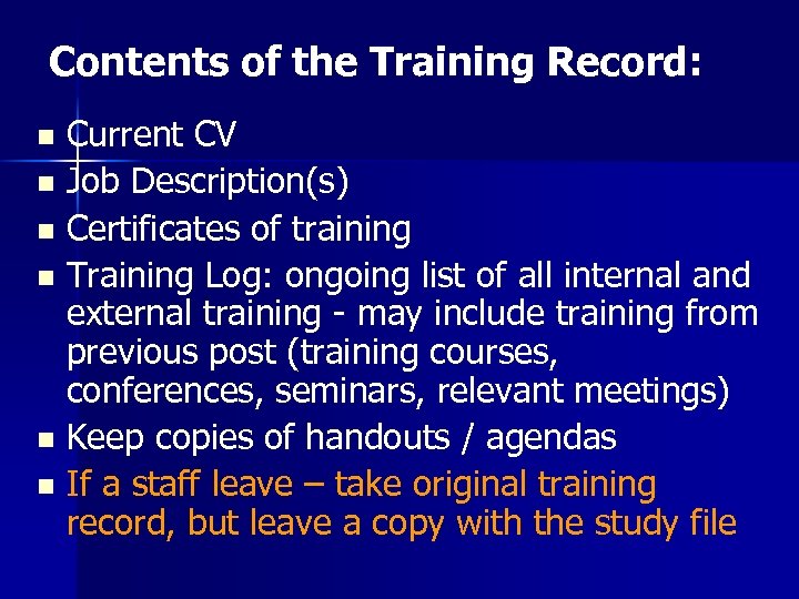 Contents of the Training Record: n n n Current CV Job Description(s) Certificates of