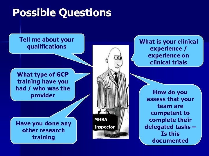 Possible Questions Tell me about your qualifications What type of GCP training have you