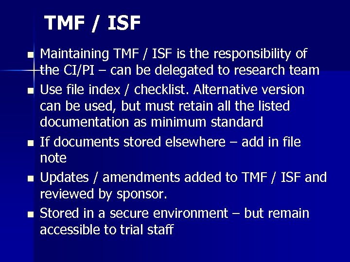TMF / ISF n n n Maintaining TMF / ISF is the responsibility of