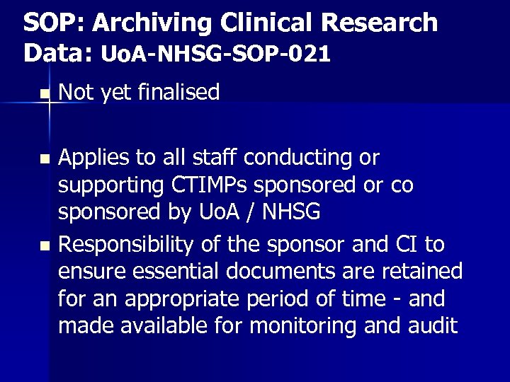 SOP: Archiving Clinical Research Data: Uo. A-NHSG-SOP-021 n Not yet finalised Applies to all