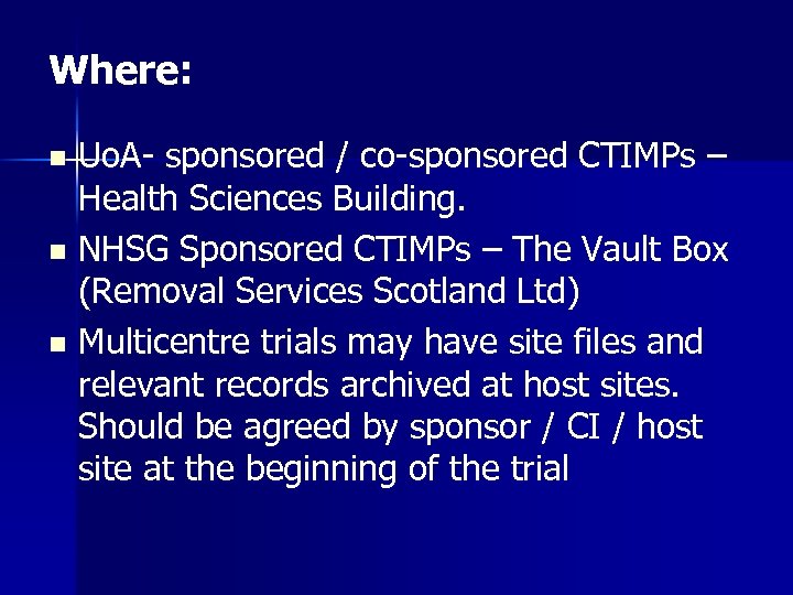 Where: Uo. A- sponsored / co-sponsored CTIMPs – Health Sciences Building. n NHSG Sponsored