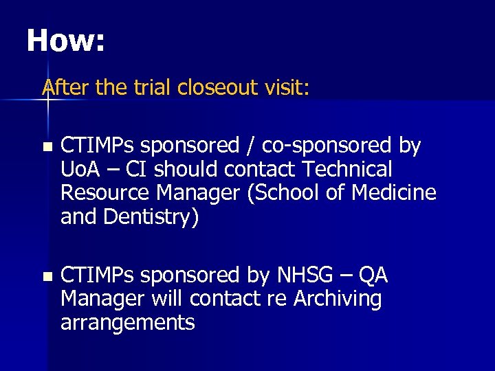 How: After the trial closeout visit: n CTIMPs sponsored / co-sponsored by Uo. A