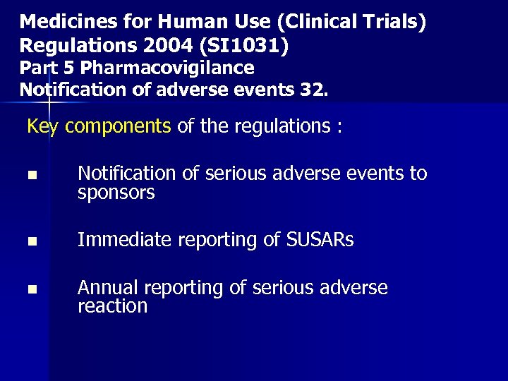 Medicines for Human Use (Clinical Trials) Regulations 2004 (SI 1031) Part 5 Pharmacovigilance Notification