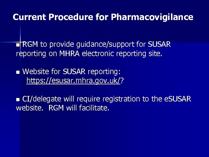 Current Procedure for Pharmacovigilance RGM to provide guidance/support for SUSAR reporting on MHRA electronic
