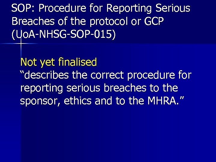 SOP: Procedure for Reporting Serious Breaches of the protocol or GCP (Uo. A-NHSG-SOP-015) Not