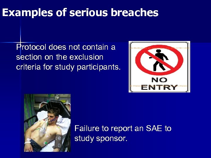 Examples of serious breaches Protocol does not contain a section on the exclusion criteria