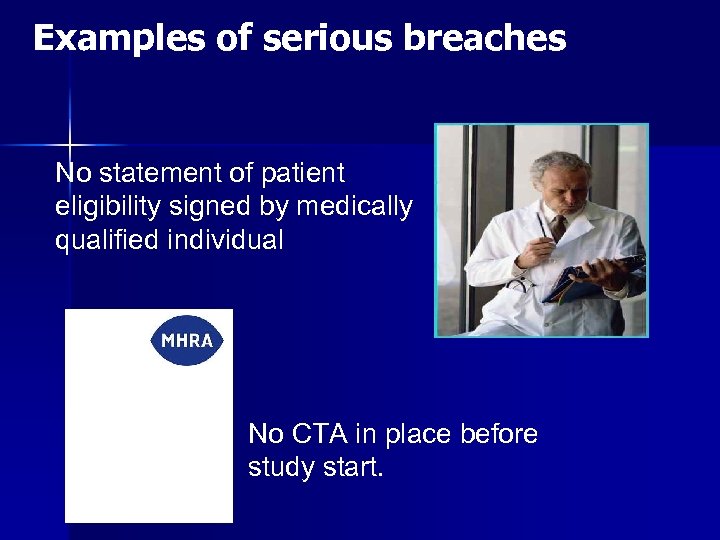 Examples of serious breaches No statement of patient eligibility signed by medically qualified individual