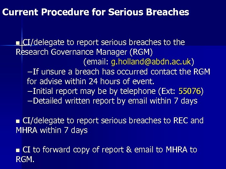 Current Procedure for Serious Breaches CI/delegate to report serious breaches to the Research Governance
