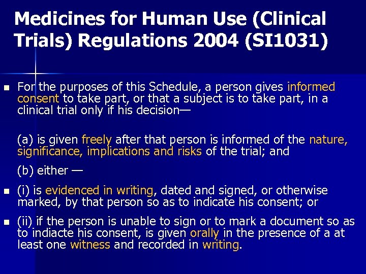 Medicines for Human Use (Clinical Trials) Regulations 2004 (SI 1031) n For the purposes
