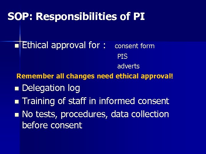 SOP: Responsibilities of PI n Ethical approval for : consent form PIS adverts Remember