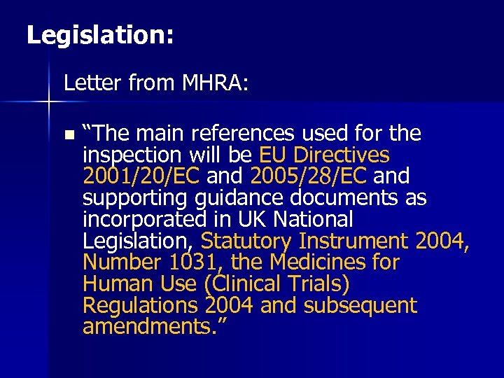 Legislation: Letter from MHRA: n “The main references used for the inspection will be