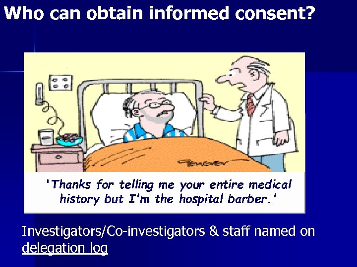 Who can obtain informed consent? 'Thanks for telling me your entire medical history but