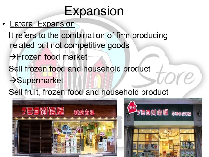 Expansion • Lateral Expansion It refers to the combination of firm producing related but