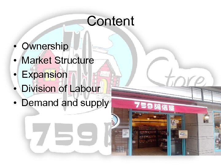 Content • • • Ownership Market Structure Expansion Division of Labour Demand supply 
