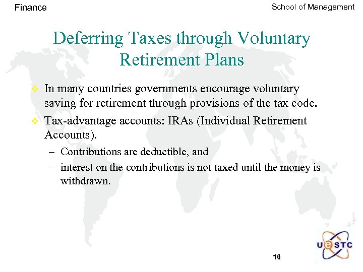 Finance School of Management Deferring Taxes through Voluntary Retirement Plans v v In many