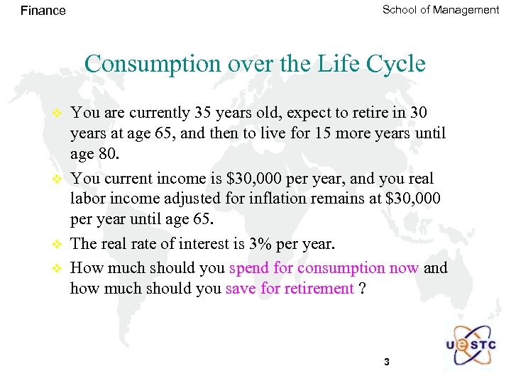 Finance School of Management Consumption over the Life Cycle v v You are currently