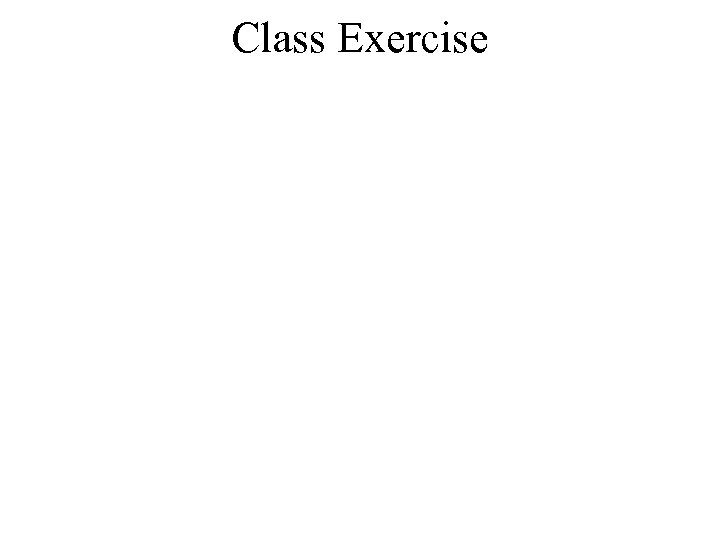 Class Exercise 