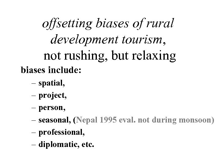 offsetting biases of rural development tourism, not rushing, but relaxing biases include: – spatial,