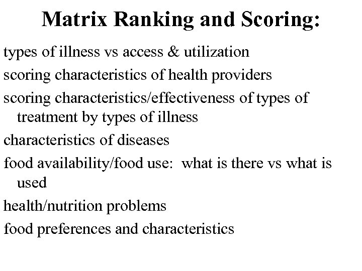 Matrix Ranking and Scoring: types of illness vs access & utilization scoring characteristics of