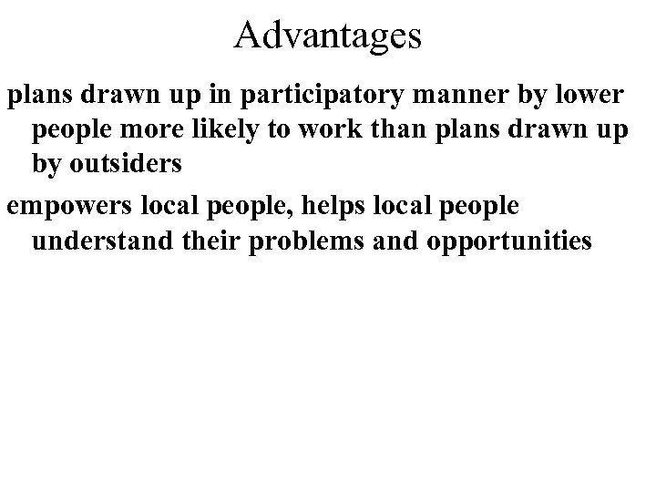 Advantages plans drawn up in participatory manner by lower people more likely to work