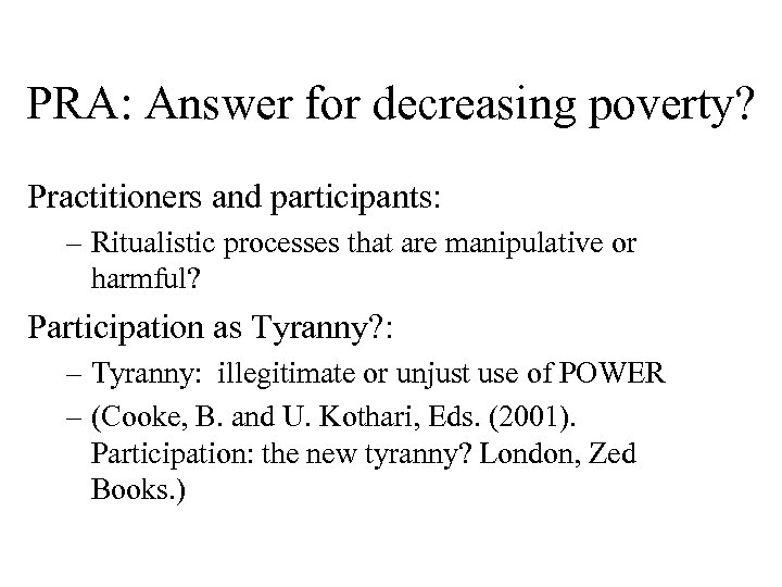 PRA: Answer for decreasing poverty? Practitioners and participants: – Ritualistic processes that are manipulative