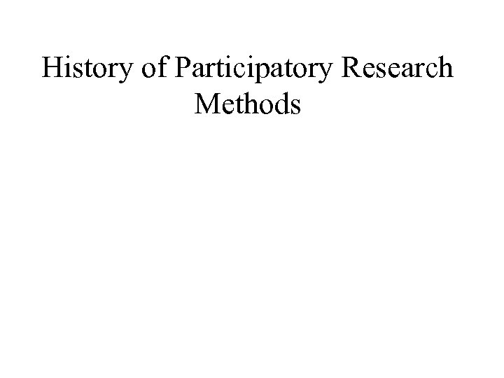 History of Participatory Research Methods 
