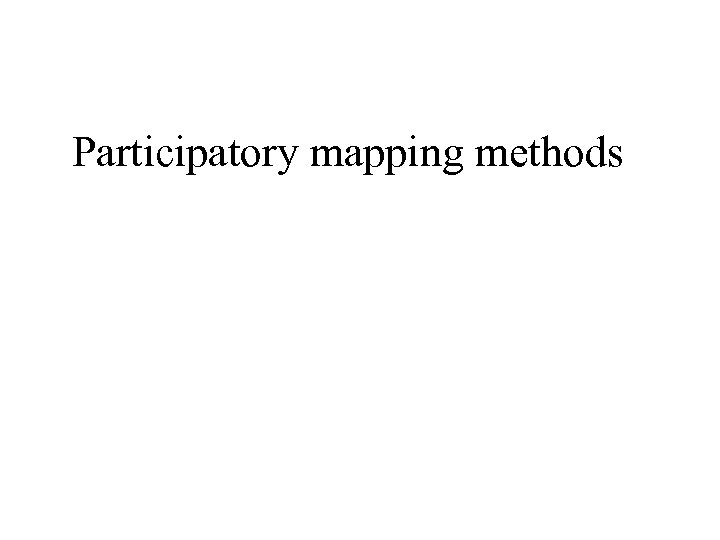 Participatory mapping methods 