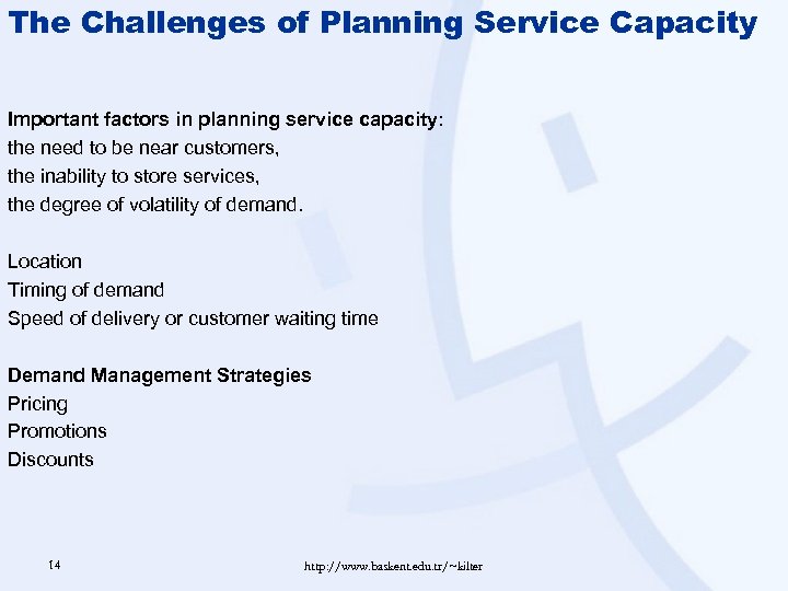 The Challenges of Planning Service Capacity Important factors in planning service capacity: the need