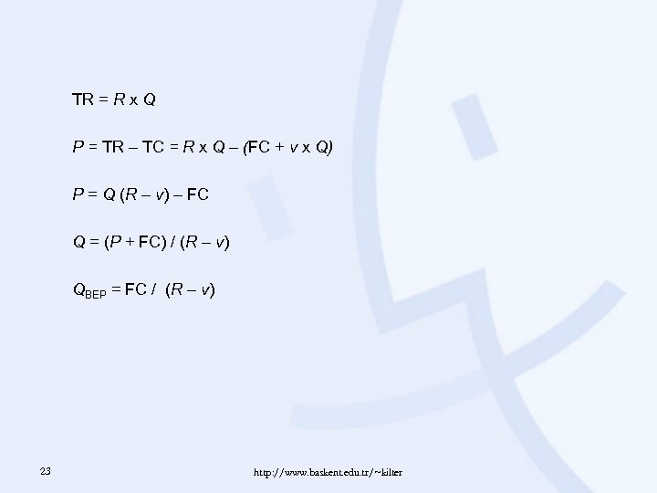 TR = R x Q P = TR – TC = R x Q