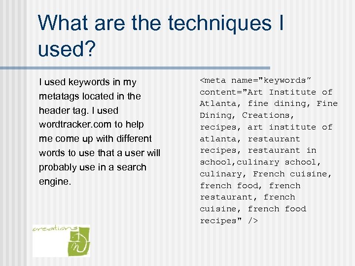 What are the techniques I used? I used keywords in my metatags located in