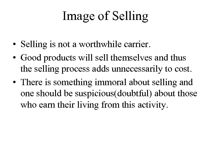 Image of Selling • Selling is not a worthwhile carrier. • Good products will