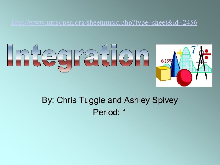 http: //www. musopen. org/sheetmusic. php? type=sheet&id=2456 By: Chris Tuggle and Ashley Spivey Period: 1