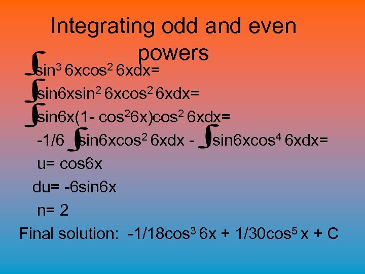 Integrating odd and even powers 3 2 sin 6 xcos 6 xdx= sin 6