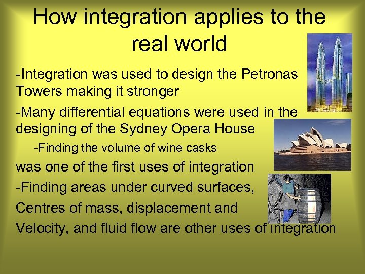 How integration applies to the real world -Integration was used to design the Petronas