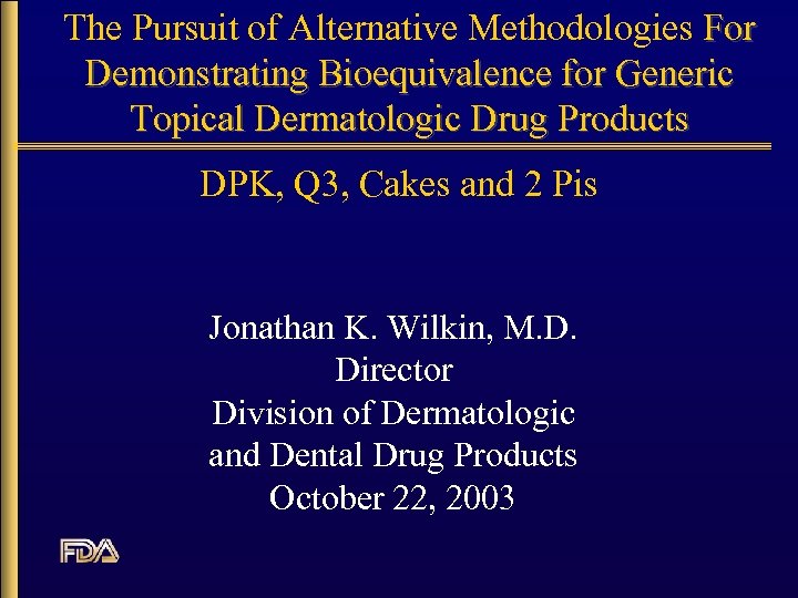 The Pursuit of Alternative Methodologies For Demonstrating Bioequivalence for Generic Topical Dermatologic Drug Products