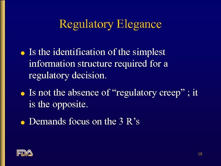Regulatory Elegance l l l Is the identification of the simplest information structure required