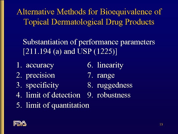 Alternative Methods for Bioequivalence of Topical Dermatological Drug Products Substantiation of performance parameters [211.