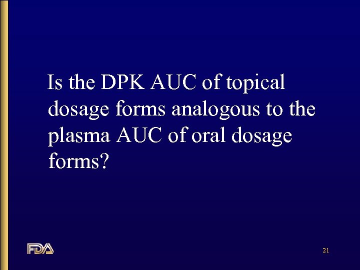 Is the DPK AUC of topical dosage forms analogous to the plasma AUC of