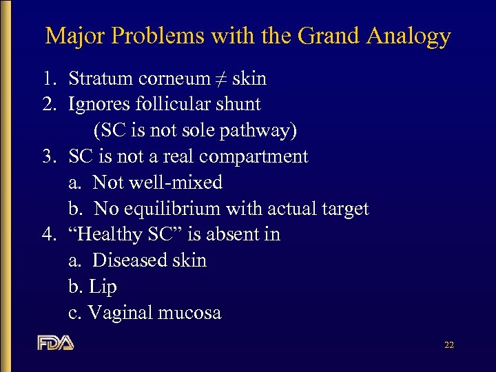 Major Problems with the Grand Analogy 1. Stratum corneum ≠ skin 2. Ignores follicular